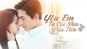 Yêu Em Từ Cái Nhìn Đầu Tiên – Tập 06