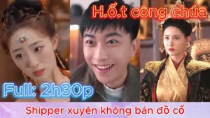 Shipper xuyên không về cổ đại bán đồ cổ