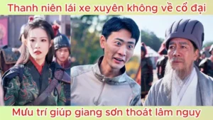 Thanh niên xuyên không cùng cha làm hoàng đế dùng mưu trí khước từ ngôi vị