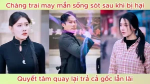 Chàng trai được tái sinh lại 1 kiếp quyết tâm không đi vào vết xe đổ