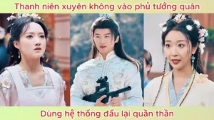 Thanh niên xuyên không về cổ đại nhận được hệ thống nhiệm vụ bá đạo