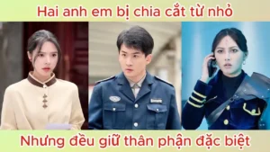 Hai anh em bị chia cắt từ nhỏ nhưng đều giữ thân phận đặc biệt