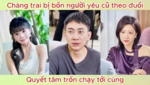 Chàng trai bị bốn người yêu cũ theo đuổi quyết tâm trốn chạy tới cùng