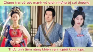 Chàng trai có sức mạnh vô địch nhưng bị coi thường thức tỉnh tiềm năng khiến vạn người kinh ngạc