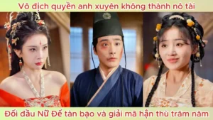 Vô địch quyền anh xuyên không thành nô tài đối đầu Nữ Đế tàn bạo và giải mã hận thù trăm năm