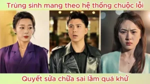 Trùng sinh mang theo hệ thống chuộc lỗi quyết sửa chữa sai lầm quá khứ