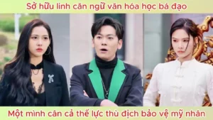Sở hữu linh căn ngữ văn hóa học bá đạo; một mình cân cả thế lực thù địch bảo vệ mỹ nhân