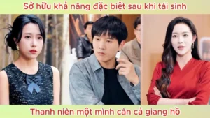 Sở hữu khả năng đặc biệt sau khi tái sinh thanh niên một mình cân cả giang hồ