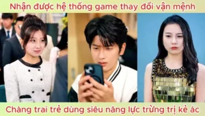 Nhận được hệ thống game thay đổi vận mệnh chàng trai trẻ dùng siêu năng lực trừng trị kẻ ác