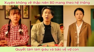 Xuyên không về thập niên 80 mang theo hệ thống quyết tâm làm giàu và bảo vệ vợ con