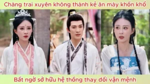 Chàng trai xuyên không thành kẻ ăn mày khốn khổ bất ngờ sở hữu hệ thống thay đổi vận mệnh