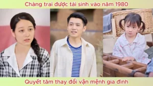 Chàng Trai Được Tái Sinh Vào Năm 1980 Quyết Tâm Thay Đổi Vận Mệnh Gia Đình