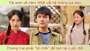 Tái Sinh Về Năm 1958 Với Hệ Thống Bá Đạo Chàng Trai Phải Từ Chối Để Làm Lại Cuộc Đời
