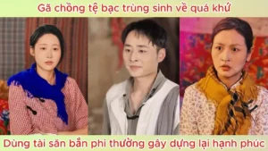 Gã Chồng Tệ Bạc Trùng Sinh Về Quá Khứ Dùng Tài Săn Bắn Phi Thường Gây Dựng Lại Hạnh Phúc