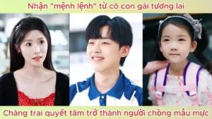 Nhận Mệnh Lệnh Từ Cô Con Gái Tương Lai Chàng Trai Quyết Tâm Trở Thành Người Chồng Mẫu Mực