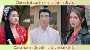 Chàng Trai Xuyên Không Thành Đạo Sĩ Cùng Huynh Đệ Thiên Phú Viết Lại Võ Lâm
