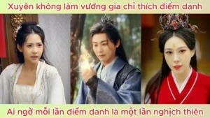 Xuyên Không Làm Vương Gia Chỉ Thích Điểm Danh Ai Ngờ Mỗi Lần Điểm Danh Là Một Lần Nghịch Thiên