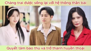 Chàng Trai Được Sống Lại Với Hệ Thống Thần Bài Quyết Tâm Báo Thù Và Trở Thành Huyền Thoại