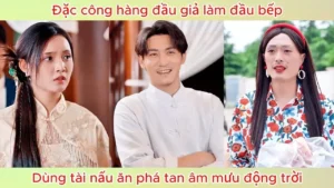 Đặc Công Hàng Đầu Giả Làm Đầu Bếp Dùng Tài Nấu Ăn Phá Tan Âm Mưu Động Trời