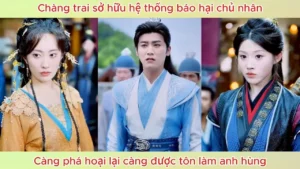 Chàng Trai Sở Hữu Hệ Thống Báo Hại Chủ Nhân Càng Phá Hoại Lại Càng Được Tôn Làm Anh Hùng