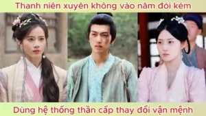 Thanh Niên Xuyên Không Vào Năm Đói Kém Dùng Hệ Thống Thần Cấp Thay Đổi Vận Mệnh