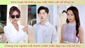 Kích Hoạt Hệ Thống Sau Một Đêm Với Nữ Tổng Tài Chàng Trai Trở Thành Chiến Thần Dẹp Tan Mọi Kẻ Thù