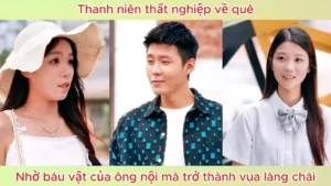 Thanh Niên Thất Nghiệp Về Quê! Nhờ Báu Vật Của Ông Nội Mà Trở Thành Vua Làng Chài!