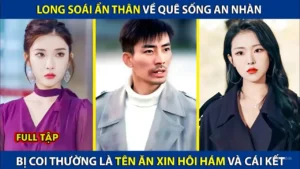 Long Soái Ẩn Thân Về Quê Sống An Nhàn! Bị Coi Thường Là Tên Ăn Xin Hôi Hám Và Cái Kết