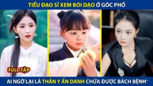 Tiểu Đạo Sĩ Xem Bói Dạo Ở Góc Phố! Nào Ngờ Lại Là Thần Y Chữa Được Bách Bệnh