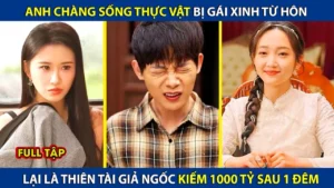 Chàng Trai Sống Thực Vật Bị Gái Xinh Từ Hôn! Lại Là Thiên Tài Giả Ngốc Kiếm 1000 Tỷ 1 Ngày