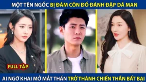 Một Tên Ngốc Bị Đám Côn Đồ Đánh Đập Dã Man! Ai Ngờ Khai Mở Đôi Mắt Thần Trở Thành Chiến Thần Bất Bại