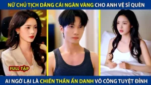 Nữ Chủ Tịch Dâng Cái Ngàn Vàng Cho Anh Vệ Sĩ! Ai Ngờ Lại Là Chiến Thần Ẩn Danh Võ Công Tuyệt Đỉnh