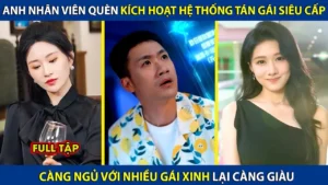 Anh Nhân Viên Quèn Sở Hữu Hệ Thống Tán Gái Siêu Cấp! Càng Ngủ Với Nhiều Gái Xinh Lại Càng Giàu Có