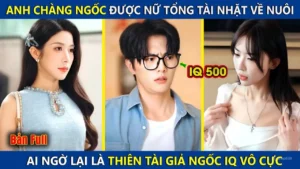 Nữ Tổng Tài Nhặt Anh Chàng Ngốc Về Làm Chồng! Ai Ngờ Lại Là Thiên Tài Giả Ngốc IQ Vô Cực