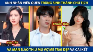Anh Nhân Viên Quèn Trùng Sinh Thành Chủ Tịch! Và Màn Báo Thù Mụ Vơ Mê Trai Và Cái Kết |review phim