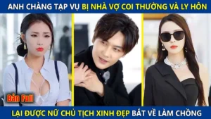 Anh Chàng Tạp Vụ Bị Nhà Vợ Coi Thường Và Ly Hôn! Lại Được Nữ Chủ Tịch Xinh Đẹp Bắt Về Làm Chồng
