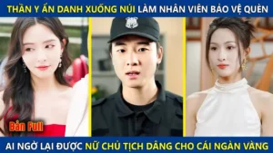 Thần Y Ẩn Danh Xuống Núi Làm Nhân Viên Bảo Vệ Quèn Lại Được Nữ Chủ Tịch Dâng Cho Tờ Rinh Và Cái Kết