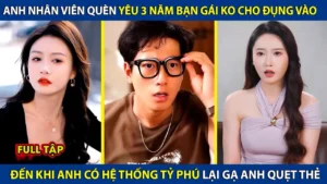 Anh Nhân Viên Quèn Yêu 3 Năm Bạn Gái Ko Cho Chạm Vào Khi Anh Có Hệ Thống Tỷ Phú Lại Gạ Anh Quẹt Thẻ
