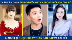 Thần Y Ẩn Danh Giúp Đỡ Nữ Chủ Tịch Thoát Khỏi Bọn Côn Đồ Lại Được Cô Lấy Thân Báo Đáp Và Cái Kết
