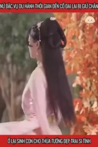 Du Hành Thời Gian Đến Cổ Đại Chiếm Trọn Trái Tim Chàng Tể Tướng Đẹp Trai