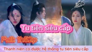 Thanh Niên May Mắn Có Được Hệ Thống Tu Tiên Siêu Cấp