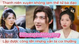 Thanh Niên Xuyên Không Thế Tử Bá Đạo Lập Được Công Lớn Nhưng Vẫn Bị Coi Thường