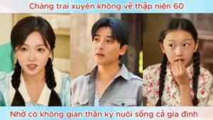 Chàng Trai Xuyên Không Về Thập Niên 60 Nhờ Có Không Gian Thần Kỳ Nuôi Sống Cả Gia Đình