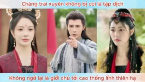 Chàng Trai Xuyên Không Bị Coi Là Tạp Dịch Không Ngờ Lại Là Giới Chủ Tối Cao Thống Lĩnh Thiên Hạ