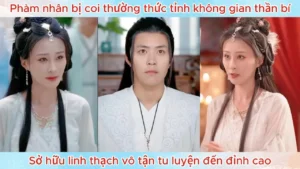 Phàm Nhân Bị Coi Thường Thức Tỉnh Không Gian Thần Bí Sở Hữu Linh Thạch Vô Tận Tu Luyện Đến Đỉnh Cao