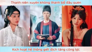 Thanh Niên Xuyên Không Thành Bổ Đầu Quèn Kích Hoạt Hệ Thống Giết Địch Tăng Công Lực