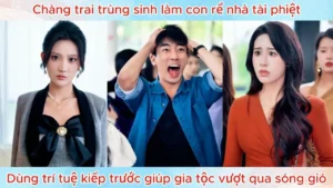 Chàng Trai Trùng Sinh Làm Con Rể Nhà Tài Phiệt Dùng Trí Tuệ Kiếp Trước Giúp Gia Tộc Vượt Sóng Gió