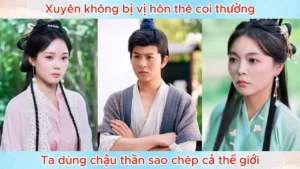 Xuyên Không Bị Vị Hôn Thê Coi Thường Ta Dùng Chậu Thần Sao Chép Cả Thế Giới