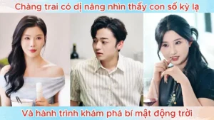 Chàng Trai Có Dị Năng Nhìn Thấy Con Số Kỳ Lạ Và Hành Trình Khám Phá Bí Mật Động Trời