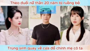 Theo Đuổi Nữ Thần 20 Năm Bị Ruồng Bỏ Trùng Sinh Quay Về Cưa Đổ Chính Mẹ Của Cô Ta
